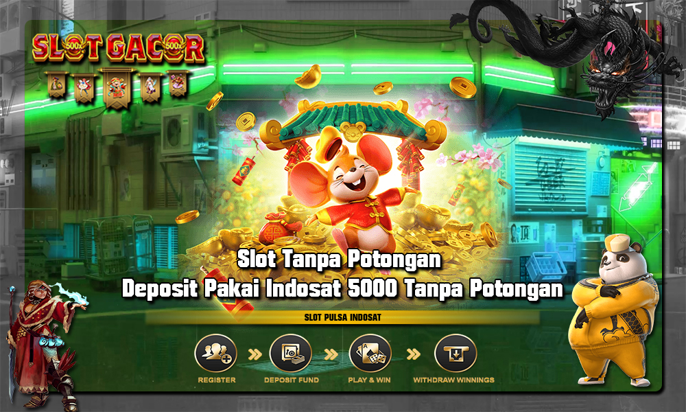 Slot Tanpa Potongan Deposit Pakai Indosat 5000 Tanpa Potongan